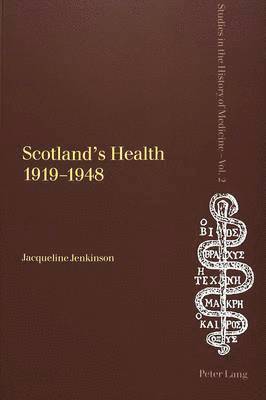 Jacqueline Jenkinson, Charles Webster - Scotland's Health 1919-1948, Häftad