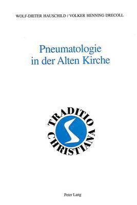 Wolf-Dieter Hauschild, Volker Drecoll, Willy Rordorf - Pneumatologie in Der Alten Kirche, Inbunden