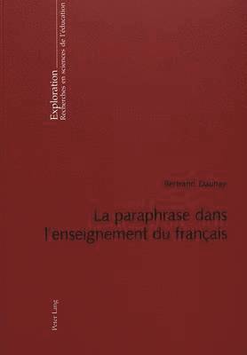 bokomslag La Paraphrase Dans l'Enseignement Du Francais