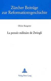 bokomslag La Pense Militaire de Zwingli