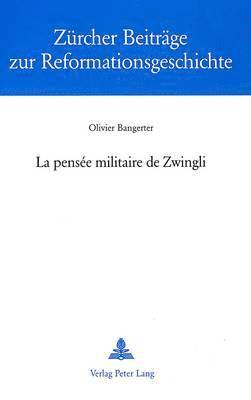 bokomslag La Pense Militaire de Zwingli