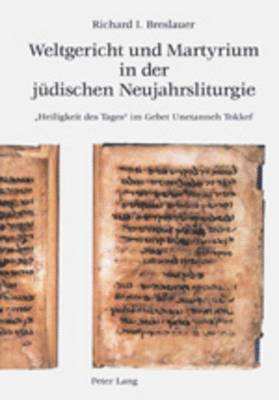 Weltgericht Und Martyrium in Der Juedischen Neujahrsliturgie 1