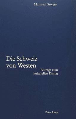 bokomslag Die Schweiz Von Westen