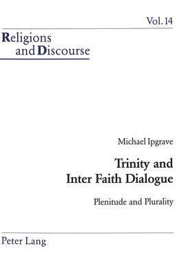 Michael Ipgrave, James M. M. Francis - Trinity and Inter Faith Dialogue, Häftad