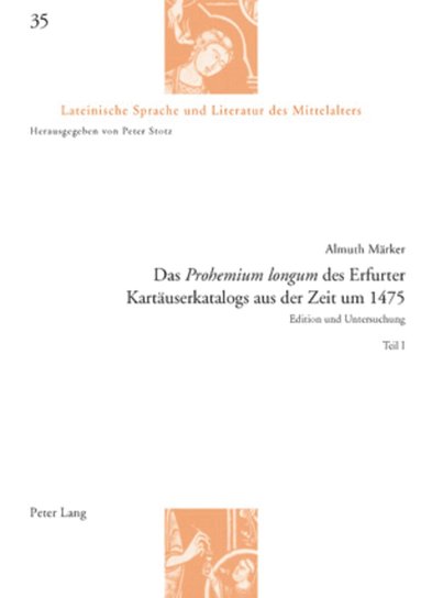 Almuth Märker, Peter Stotz - Das «Prohemium longum» des Erfurter Kartaeuserkatalogs aus der Zeit um 1475, Häftad