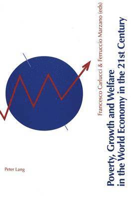 Francesco Carlucci, Ferruccio Marzano, Feruccio Marzano - Poverty, Growth, and Welfare in the World Economy in the 21st Century, Häftad