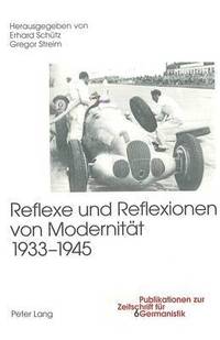 bokomslag Reflexe Und Reflexionen Von Modernitaet 1933-1945