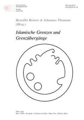 Schweizerische Asiengesellschaft, Natalie Reinert, Johannes Thomann - Islamische Grenzen Und Grenzuebergaenge, Häftad