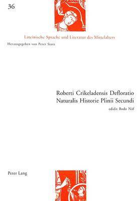 Bodo Näf, Peter Stotz - Roberti Crikeladensis Defloratio Naturalis Historie Plinii Secundi, Inbunden