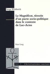 bokomslag Le Magnificat, Tmoin d'Un Pacte Socio-Politique Dans Le Contexte de Luc-Actes
