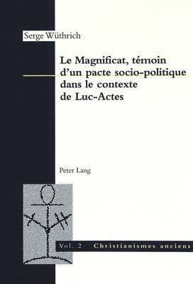 Le Magnificat, Tmoin d'Un Pacte Socio-Politique Dans Le Contexte de Luc-Actes 1