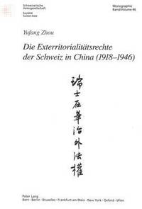 bokomslag Die Exterritorialitaetsrechte Der Schweiz in China (1918-1946)