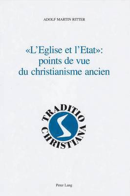 bokomslag L'eglise Et l'Etat Points de Vue Du Christianisme Ancien