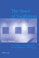 bokomslag The Space of Vacillation