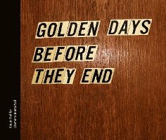 Golden days before they end 1