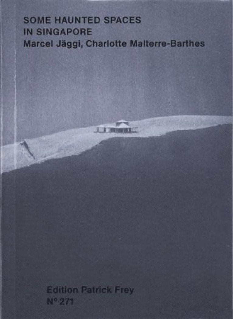 Charlotte Malterre-Barthes, Marcel Jaeggi, Charlotte Malterre-Barthes - Some Haunted Spaces in Singapore, Häftad