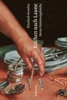 Elisabeth Bronfen - Kochen nach Laune, Inbunden