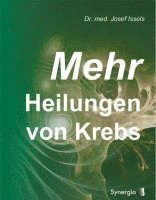 Josef Issels - Mehr Heilungen von Krebs, Inbunden. Tillgänglighet: Lägg i varukorg