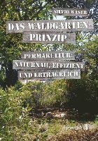 Silvio Waser - Das Waldgarten-Prinzip, Häftad. Tillgänglighet: Lägg i varukorg