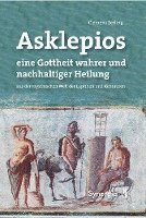 bokomslag Asklepios, eine Gottheit wahrer und nachhaltiger Heilung