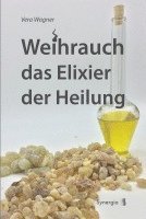 bokomslag Weihrauch das Elixier der Heilung