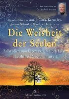 Ann J. Clark, Karen Joy, Joanne Selinske, Marilyn Hargreaves - Die Weisheit der Seelen, Inbunden