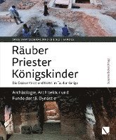 bokomslag Räuber - Priester - Königskinder. Die Gräber KV 40 und KV 64 im Tal der Könige.