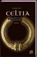 Celtia: Die Kelten VOR Der Zeitenwende 1