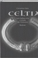 bokomslag Celtia: Les Celtes a la Croisee de l'Histoire
