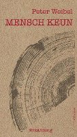 Peter Weibel - MENSCH KEUN, Inbunden