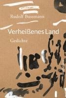 Rudolf Bussmann - Verheißenes Land, Inbunden