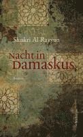 Shukri Al Rayyan - Nacht in Damaskus, Inbunden