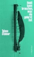 Tabea Steiner - Heidi kann brauchen, was sie gelernt hat, Inbunden