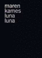 Maren Kames - Luna Luna, Inbunden