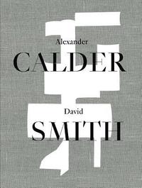 bokomslag Alexander Calder / David Smith