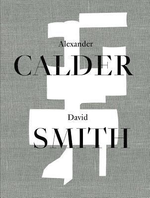 Alexander Calder / David Smith 1