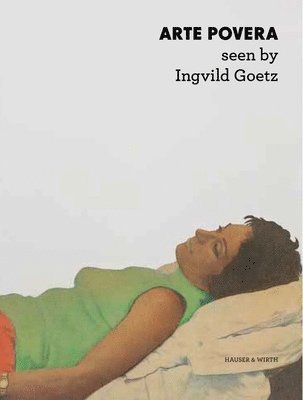 bokomslag Arte Povera: Seen by Ingvild Goetz