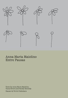 Randy Kennedy - Anna Maria Maiolino: Entre Pausas, Häftad