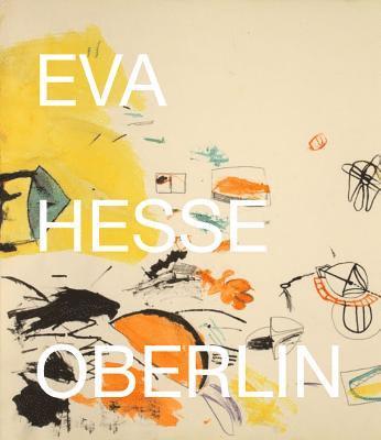 Briony Fer, Gioia Timpanelli, Manuela Ammer, Andrea Gyorody, Jörg Daur, Barry Rosen - Eva Hesse: Oberlin Drawings, Inbunden