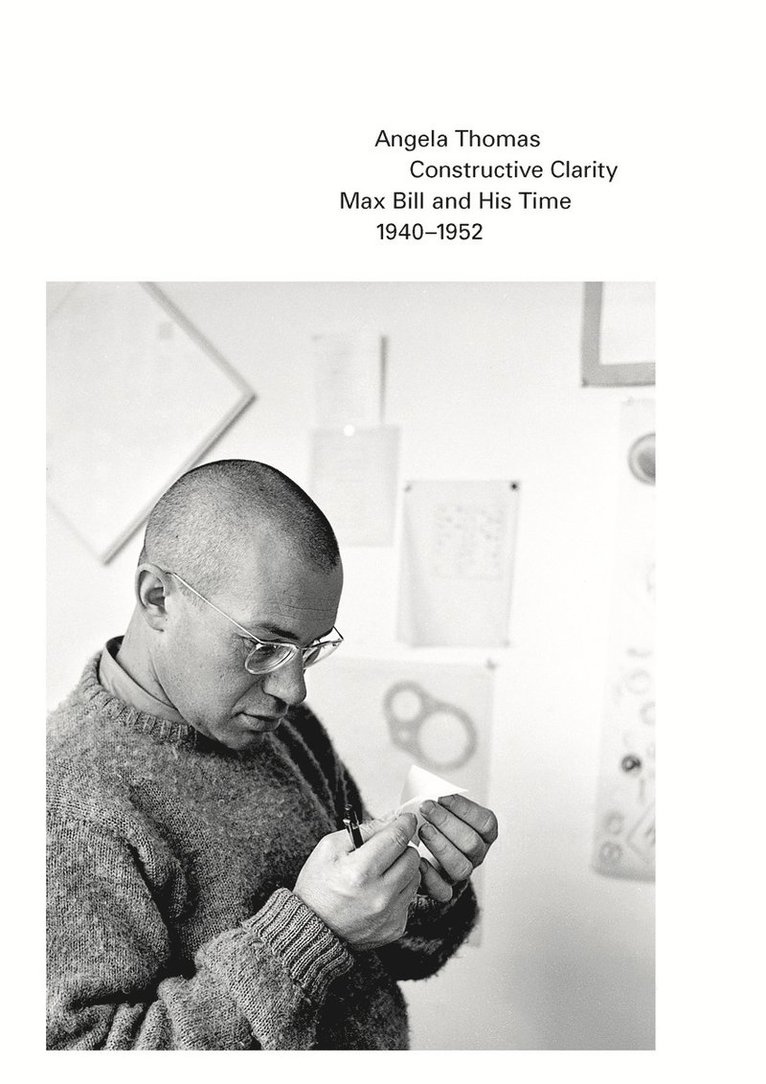 Angela Thomas, Max Bill - Constructive Clarity, Häftad