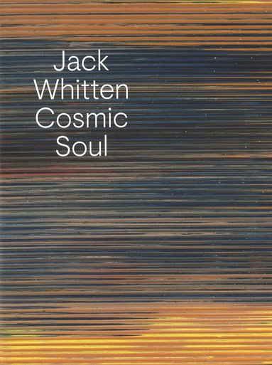 Richard Shiff - Jack Whitten: Cosmic Soul, Häftad