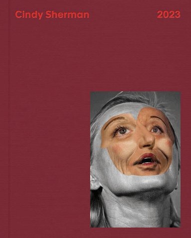 Cindy Sherman - Cindy Sherman: 2023, Inbunden