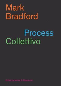 bokomslag Mark Bradford: Process Collettivo