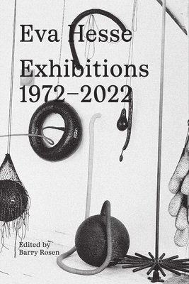 bokomslag Eva Hesse: Exhibitions, 19722022