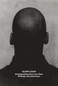 bokomslag Glenn Ligon: Distinguishing Piss from Rain: Writings and Interviews