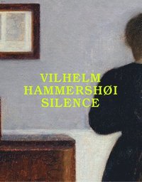 bokomslag Vilhelm Hammershøi: Silence