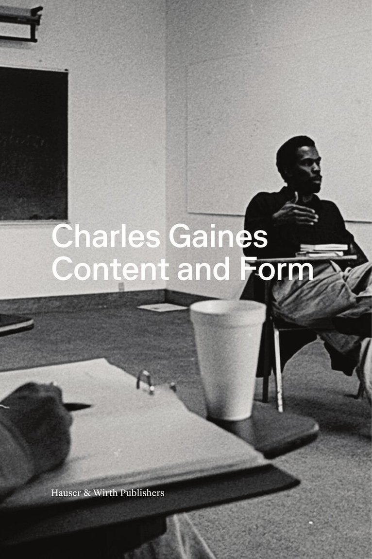 Charles Gaines, Kate Fowle - Charles Gaines: Content and Form; Writings, Lectures, and Conversations, Häftad