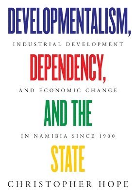 Developmentalism, Dependency, and the State 1