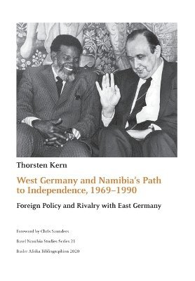 West Germany and Namibia's Path to Independence, 1969-1990 1