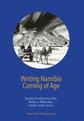 Sarala Krishnamurthy, Nelson Mlambo, Helen Vale - Writing Namibia - Coming of Age, Häftad